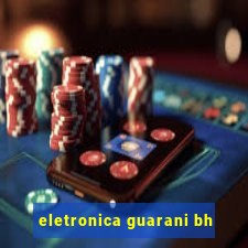 eletronica guarani bh